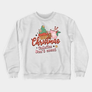 Christmas - Calories Don't Count Crewneck Sweatshirt